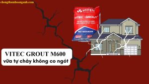 Vitec Grout M600 vữa bù co ngót